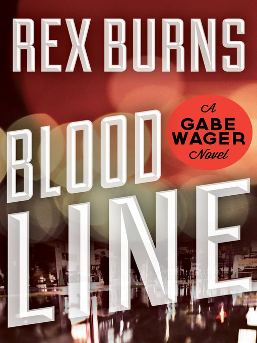 Title details for Blood Line by Rex Burns - Available